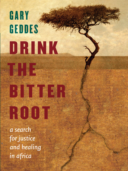 Title details for Drink the Bitter Root by Gary Geddes - Available